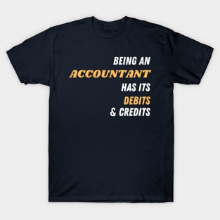 Being an accountant has its debits and credits T-Shirt